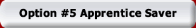 Option #5 Apprentice Saver