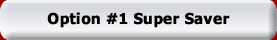 Option #1 Super Saver